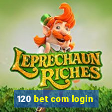 120 bet com login